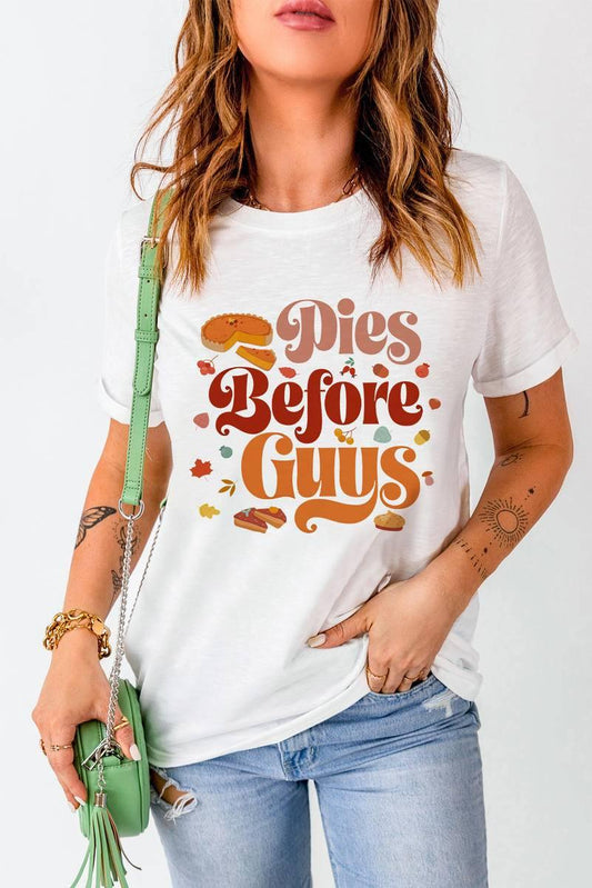 Get your Pies Before Guys Graphic on White Color Ladies T-shirt now and show off your love for delicious desserts!